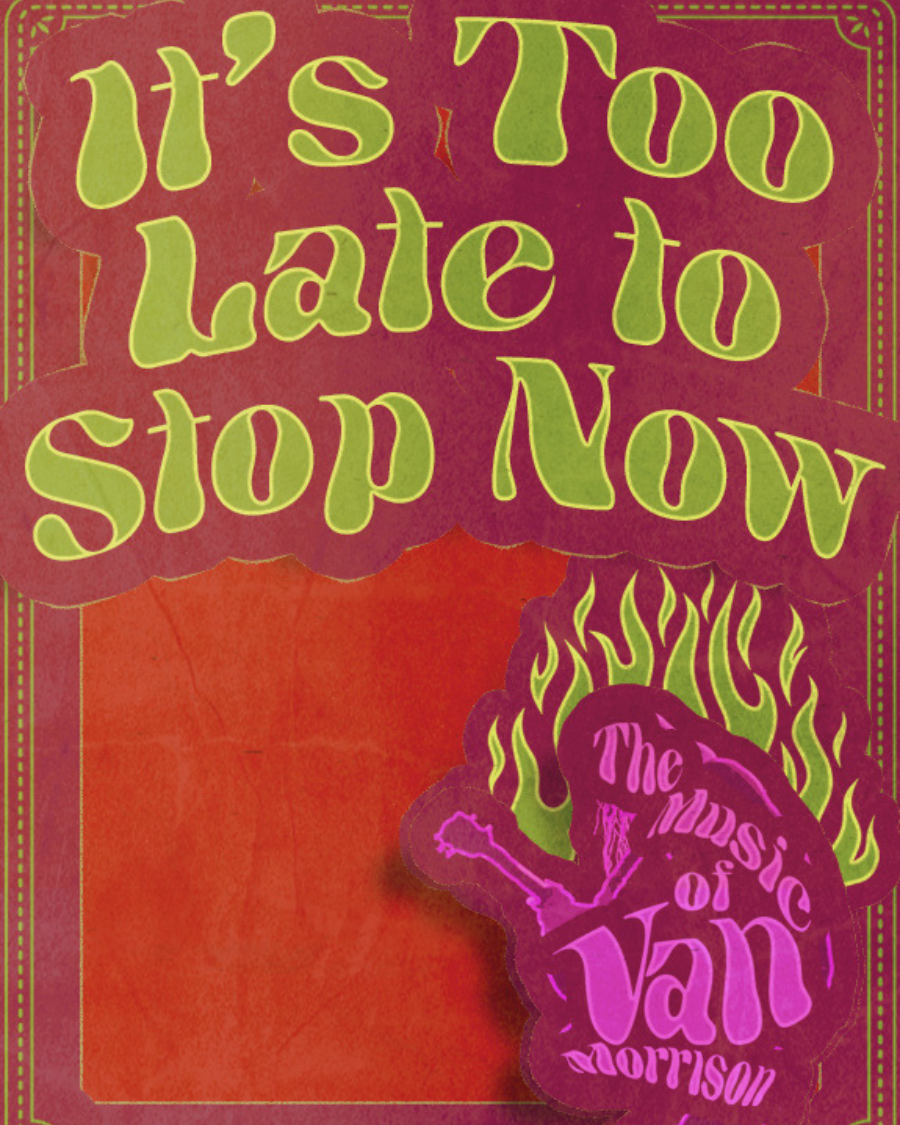 It's Too Late To Stop Now - The Music of Van Morrison at Regent Theatre-UOIT, 19 September | Event in Oshawa