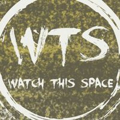 Watch This Space