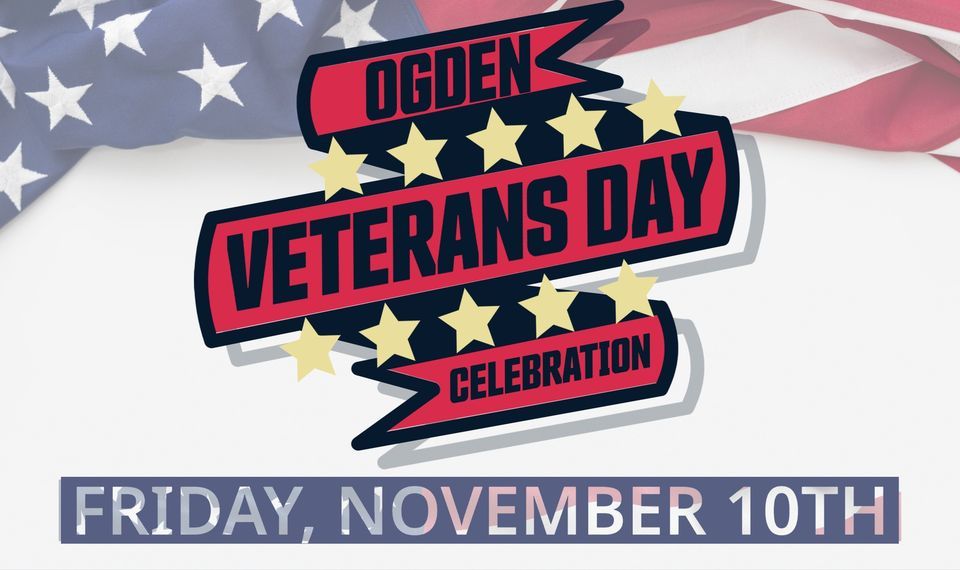 Ogden Veterans Day Celebration Friday, November 10, Ogden Senior