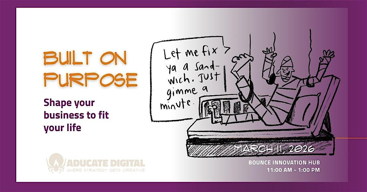 BUILT ON PURPOSE An Interactive Lab for Creative Entrepreneurs, 11 March | Event in Akron | AllEvents