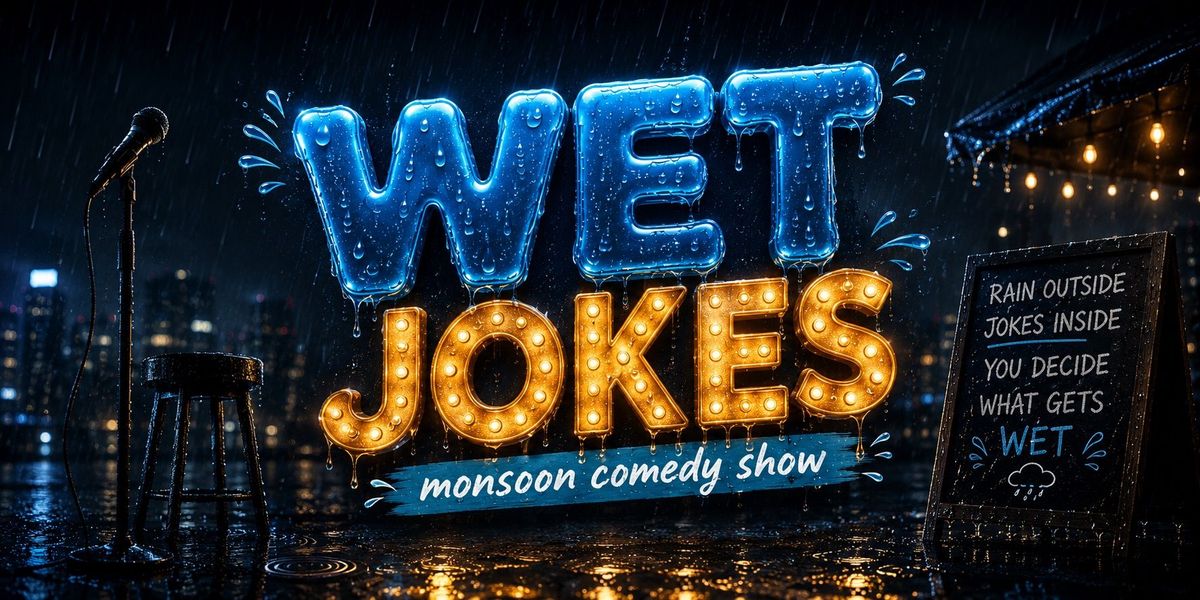 Only Wet Jokes - Monsoon Comedy Show