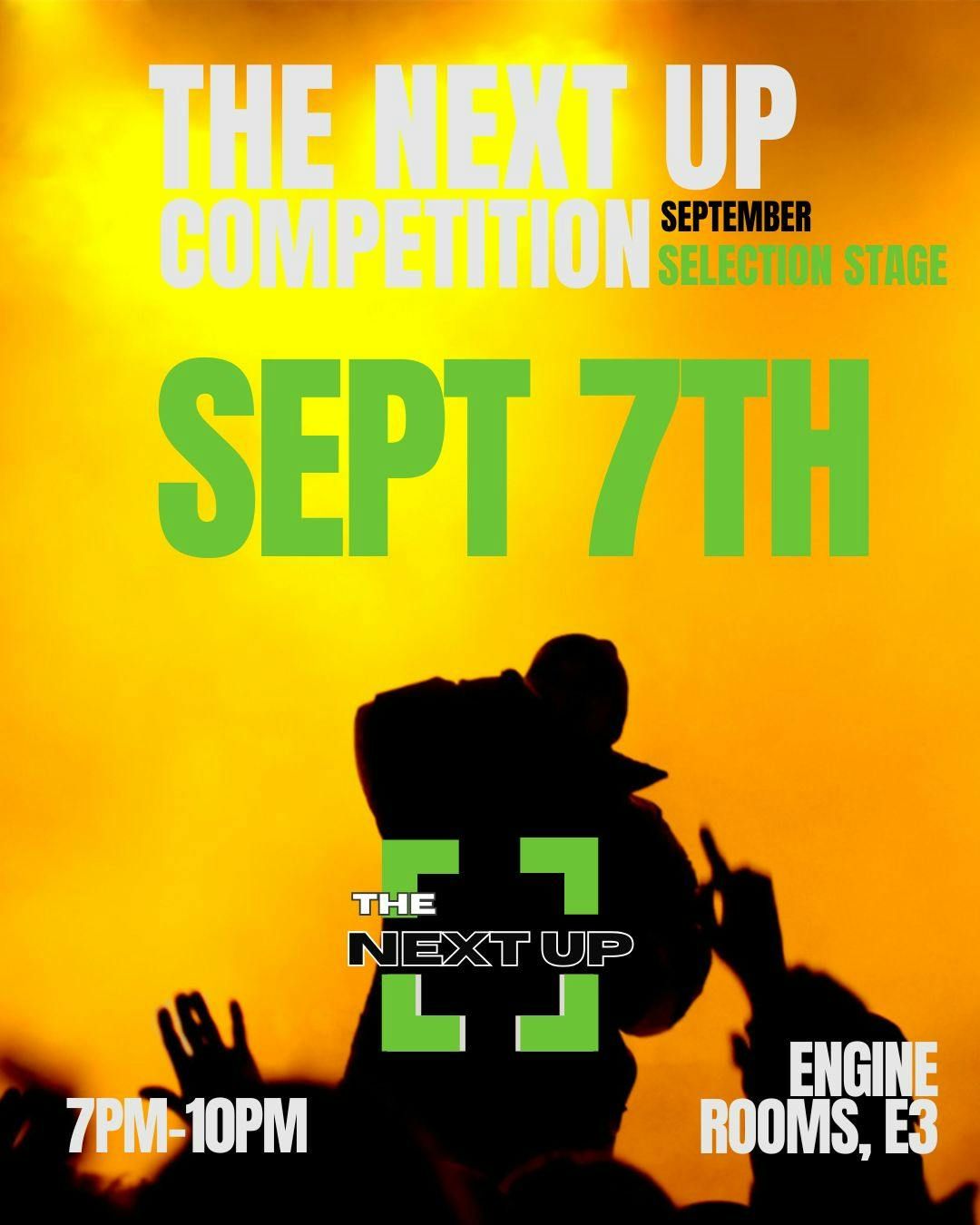 The Next Up Live - First Stage (Selection) - Sept 7th , 7 September | Event in Leytonstone | AllEvents