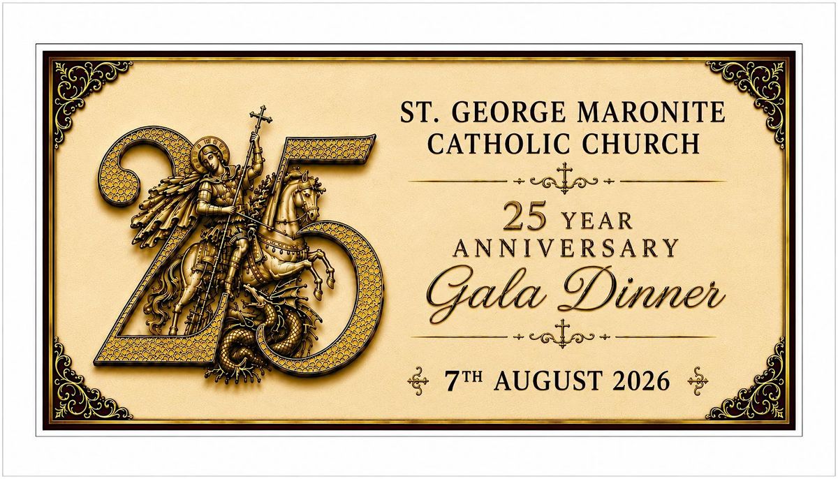 St George Maronite Church 25 Year Anniversary Gala Dinner