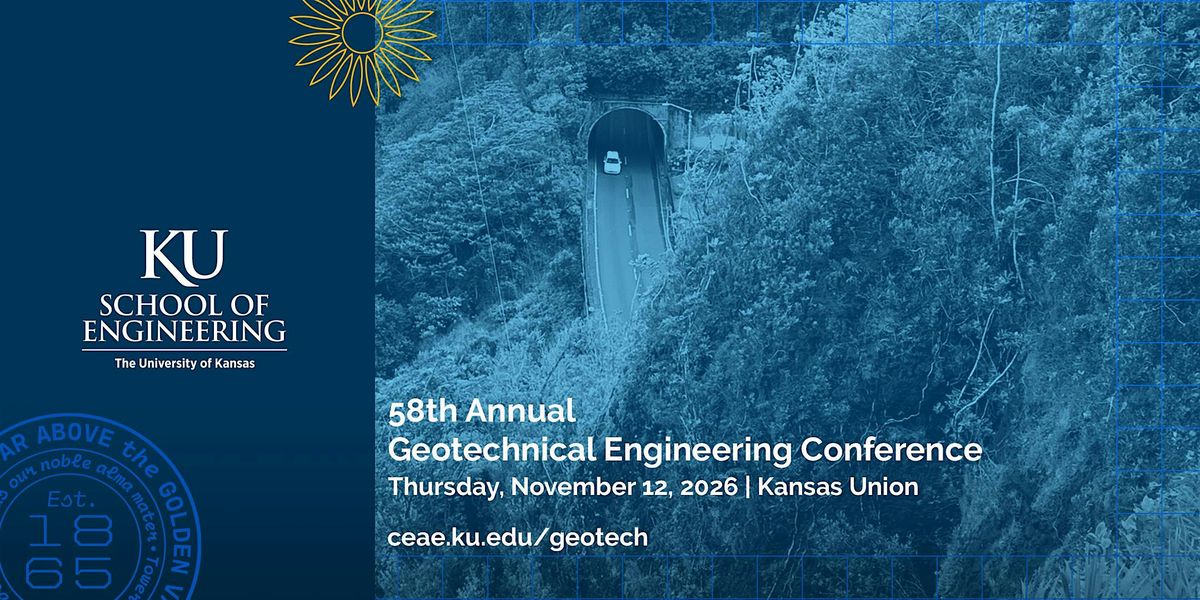 KU 58th Annual Geotechnical Engineering Conference, University of ...