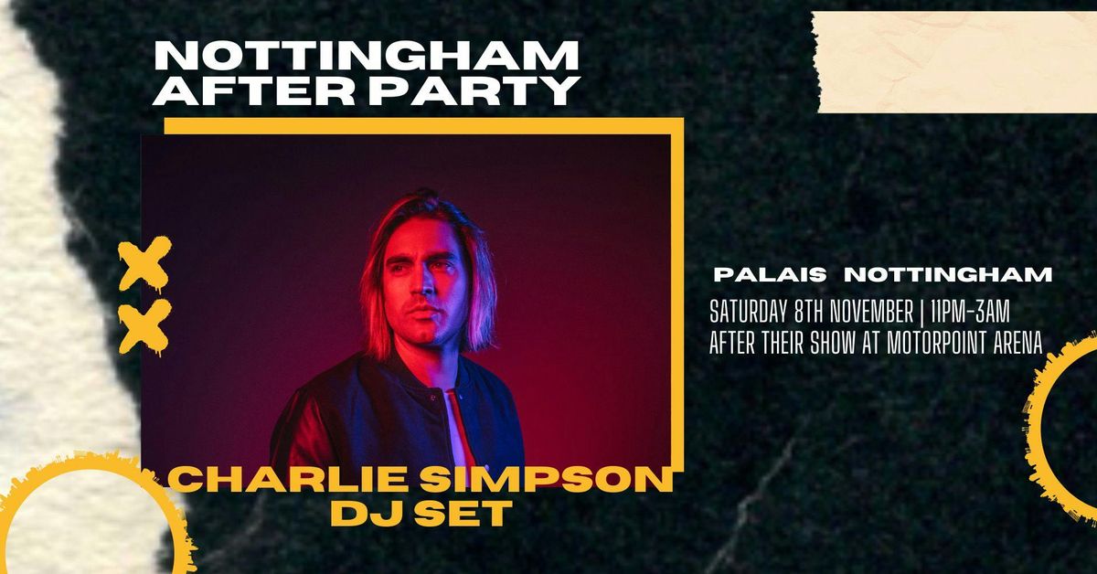 Charlie Simpson (DJ Set) After Party - Nottingham, 8 November | Event in Nottingham | AllEvents