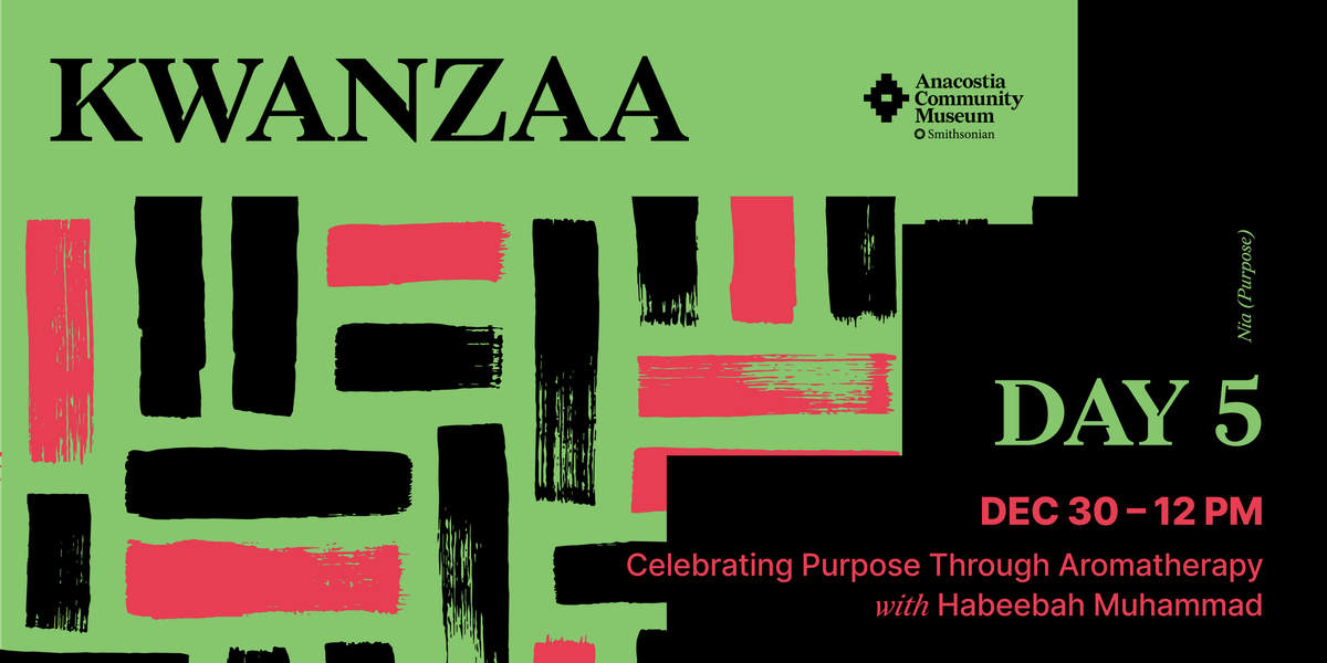 Kwanzaa at ACM: Nia - Celebrating Purpose Through Aromatherapy, 30 December | Event in Washington | AllEvents