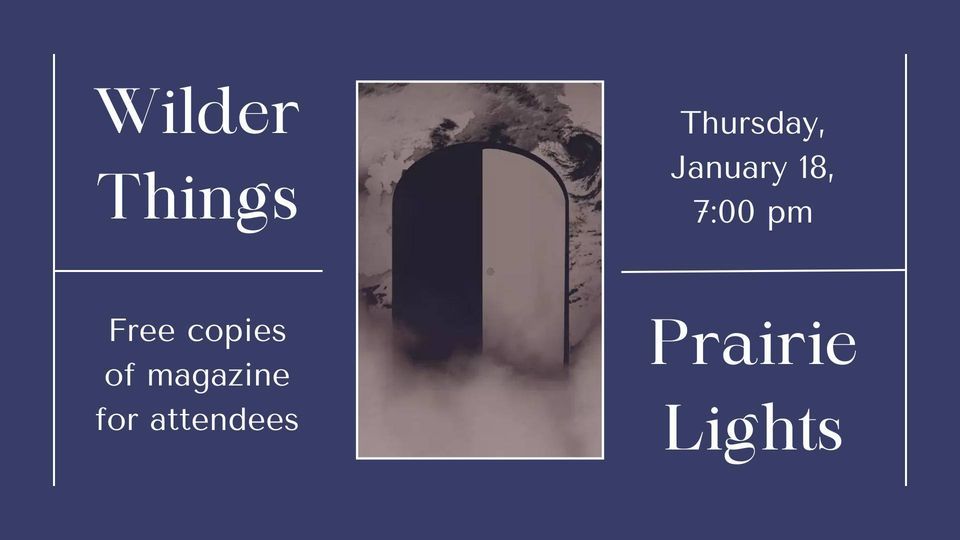 Wilder Things Magazine Launch Event, Prairie Lights Bookstore, Iowa
