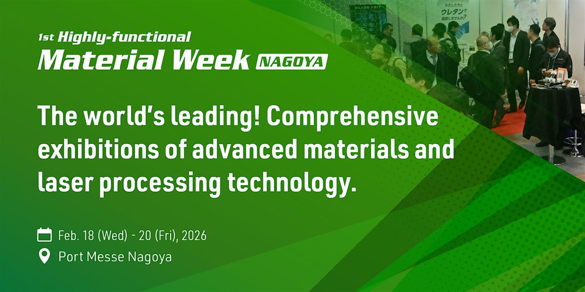 1st Highly-functional Material Week NAGOYA, 18 February | Event in Nagoya | AllEvents