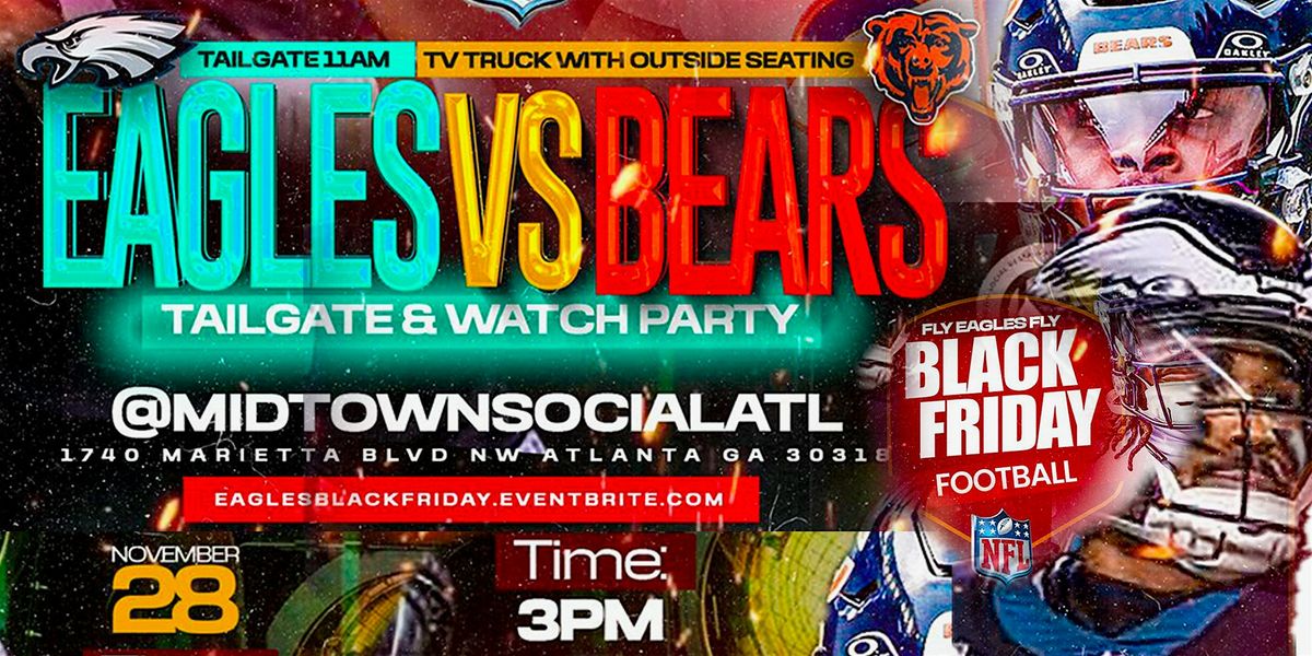 Black Friday Eagles vs Bears Tailgate & Watch Party | Event in Atlanta | AllEvents