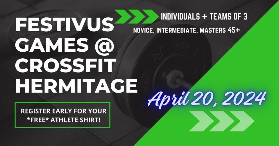 FESTIVUS GAMES TEAM COMPETITION, CrossFit Hermitage, April 20 2025