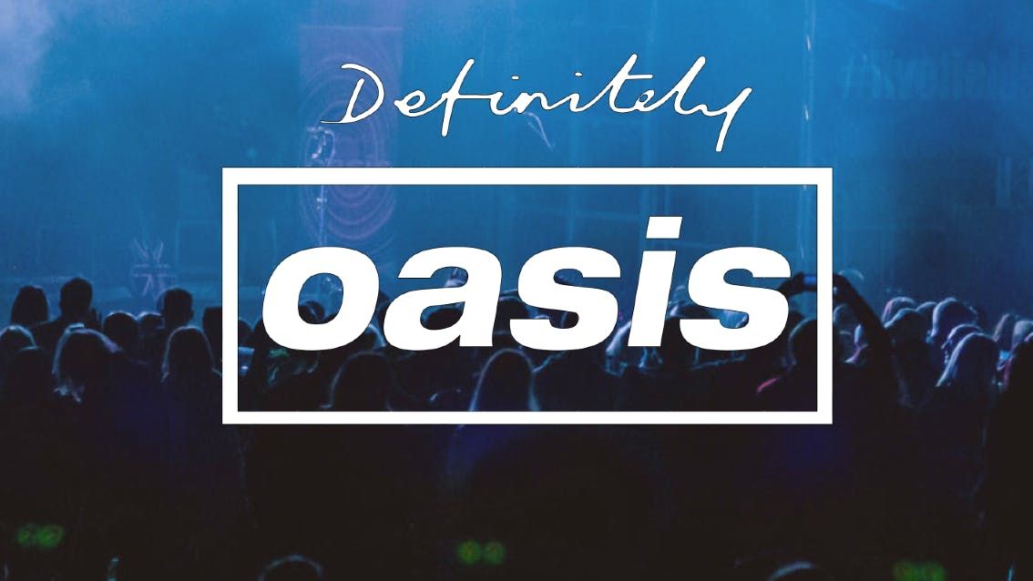 OASIS NIGHT - with DEFINITELY OASIS live - ‘The Definitive Oasis Tribute Band’ , 14 November | AllEvents
