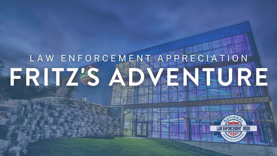 Fritz's Adventure | Law Enforcement Appreciation, 10 June | Event in Branson | AllEvents.in
