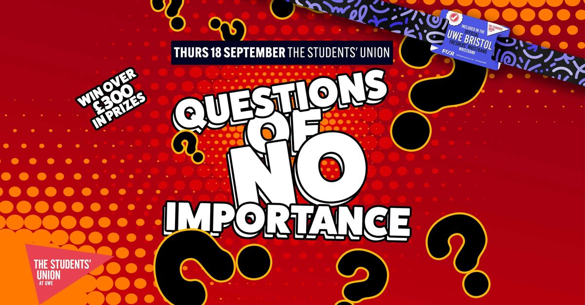 UWE Bristol Official Freshers | Questions of No Importance, 18 September | Event in Stoke Gifford | AllEvents