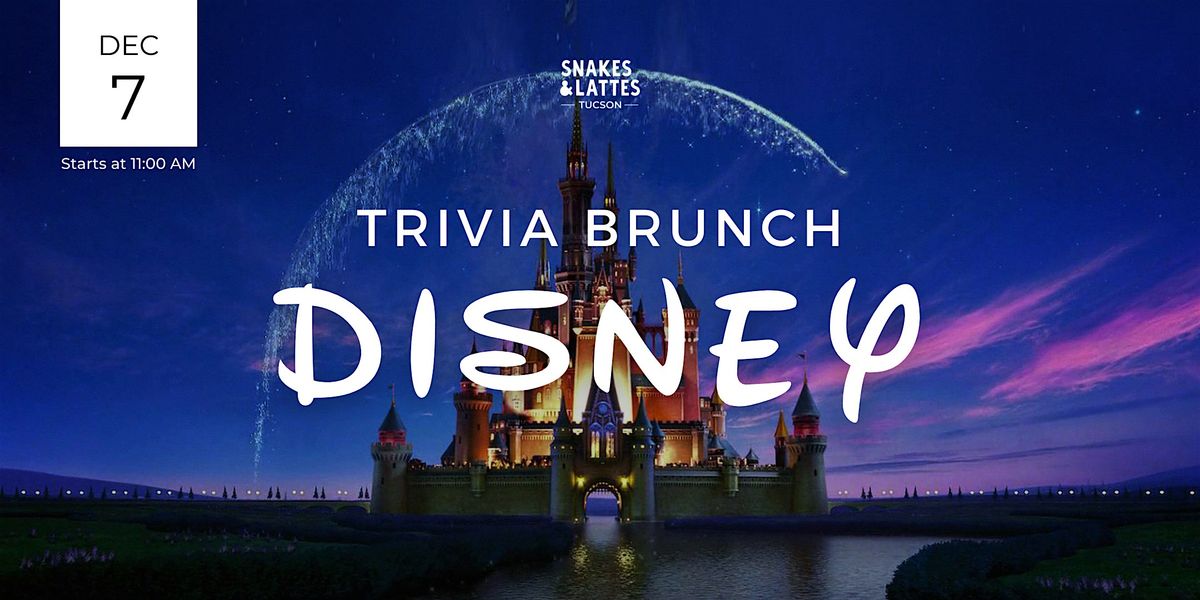 Disney Trivia Brunch - Snakes & Lattes Tucson, 7 December | Event in Tucson | AllEvents