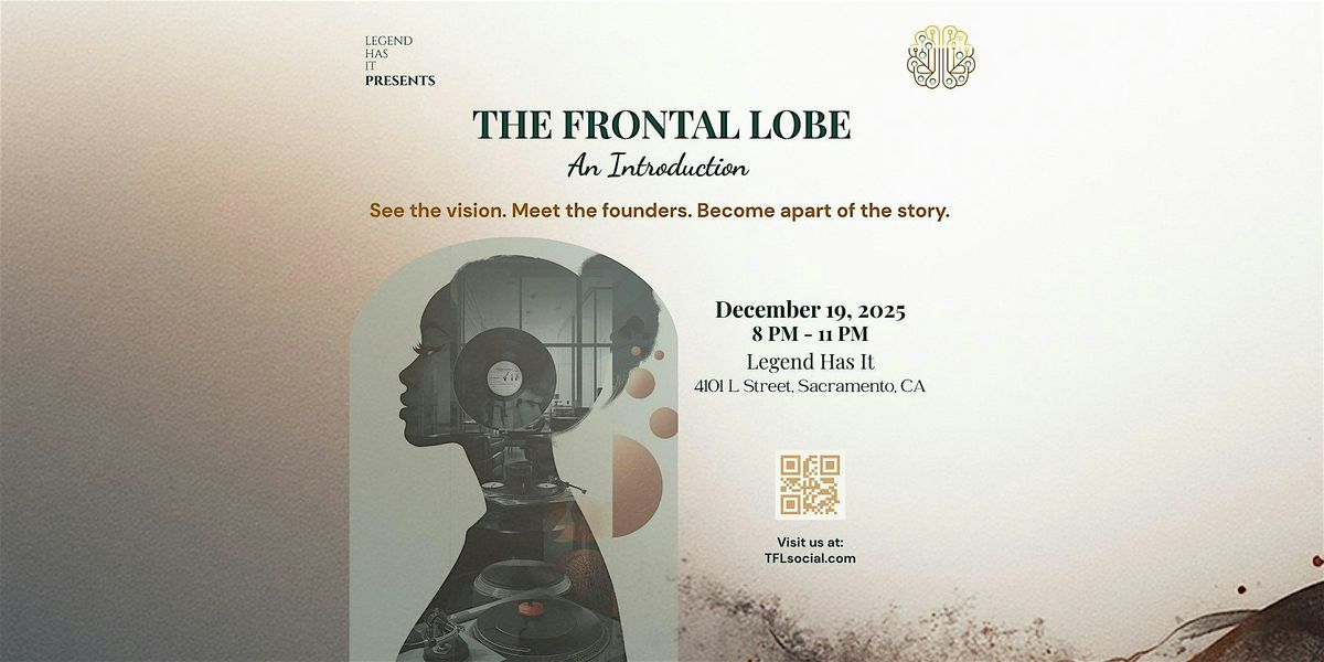 The Frontal Lobe- Where the Vision Begins, 19 December | Event in Sacramento | AllEvents