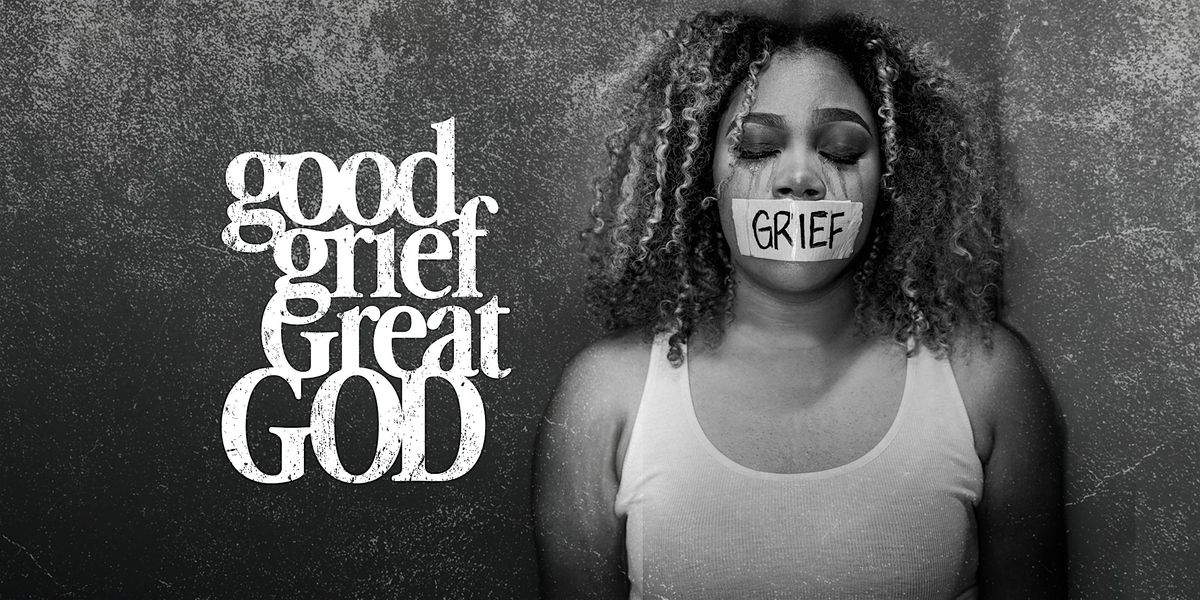 Good Grief - Great GOD 2026