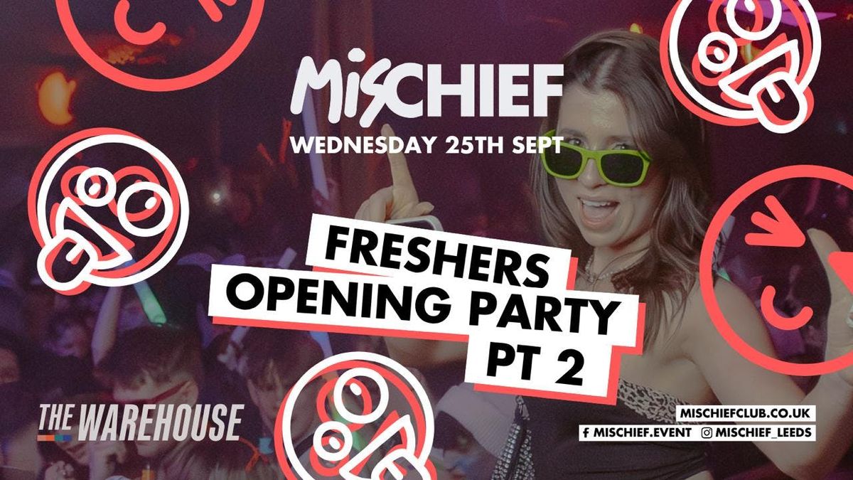 Mischief | Freshers Opening Party Pt.2 , 25 September | Event in Leeds | AllEvents