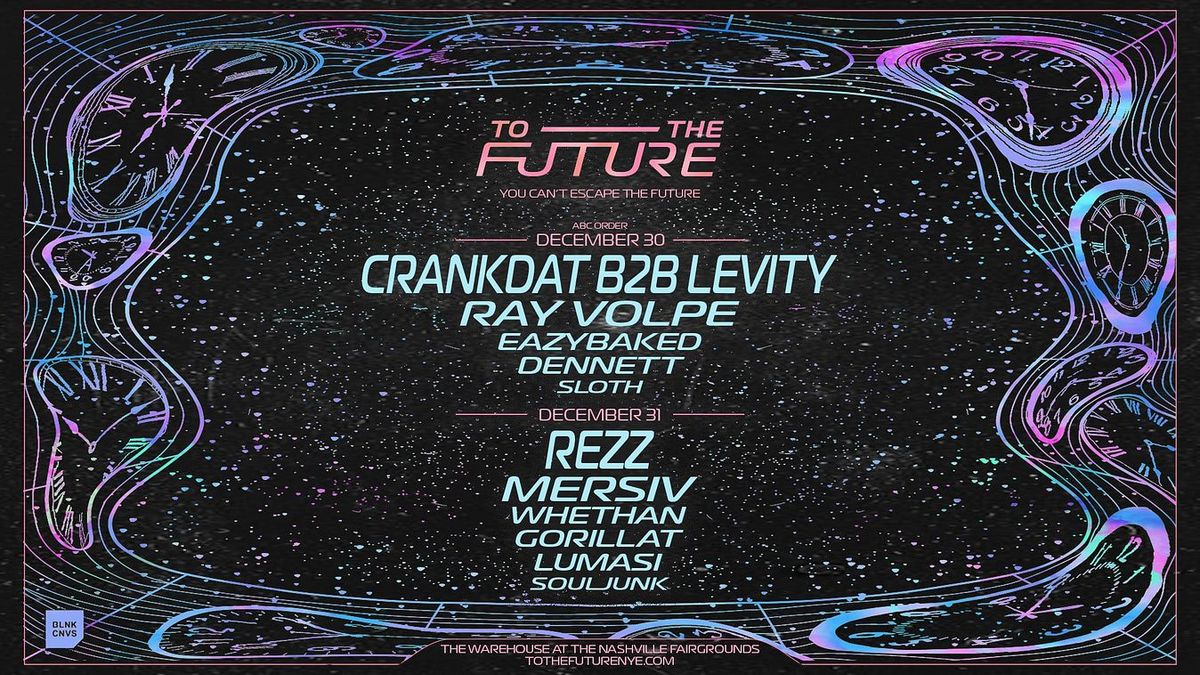 Parking To The Future: NYE (18+)(Night 1 Pass) with Crankdat, Levity, Ray Volpe, and more!, 31 December | AllEvents
