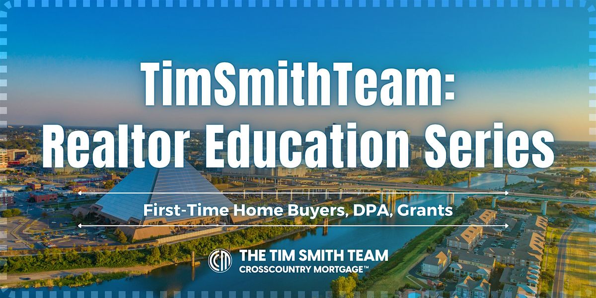 Realtor Series:  First-Time Homebuyers, DPA, Grants, 14 January | Event in Memphis | AllEvents