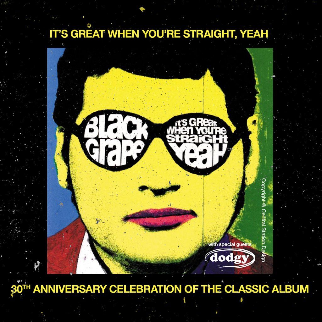 Black Grape - It's Great When You're Straight... Yeah! @ 30, 29 November | Event in Newcastle Upon Tyne | AllEvents