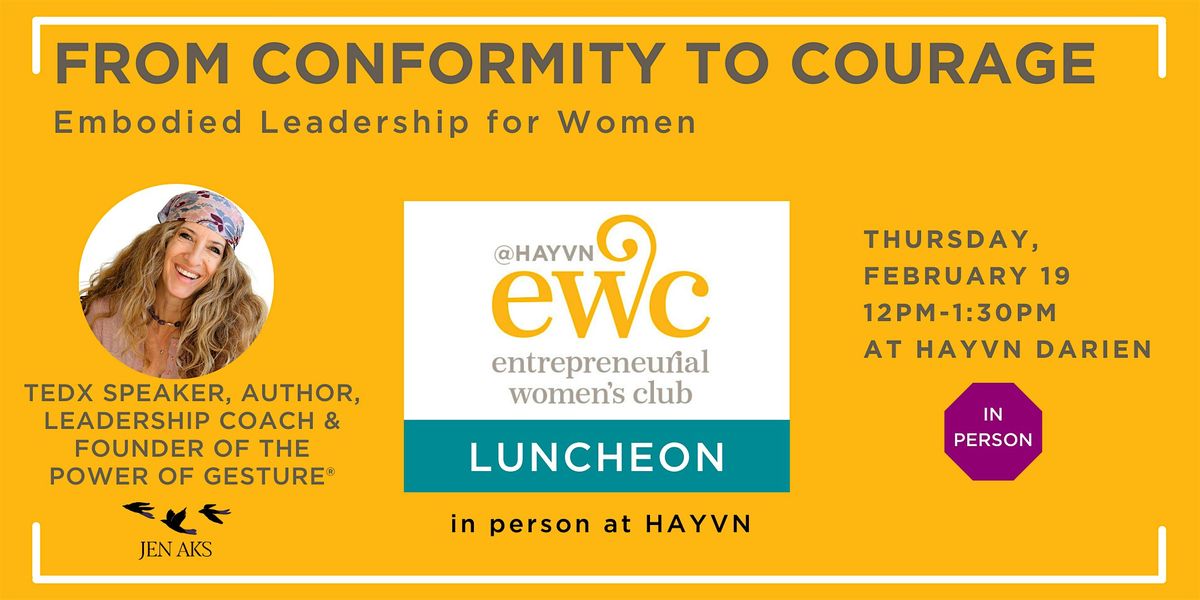 Entrep. Women’s Collective (EWC): From Conformity to Courage, 19 February | Event in Darien | AllEvents