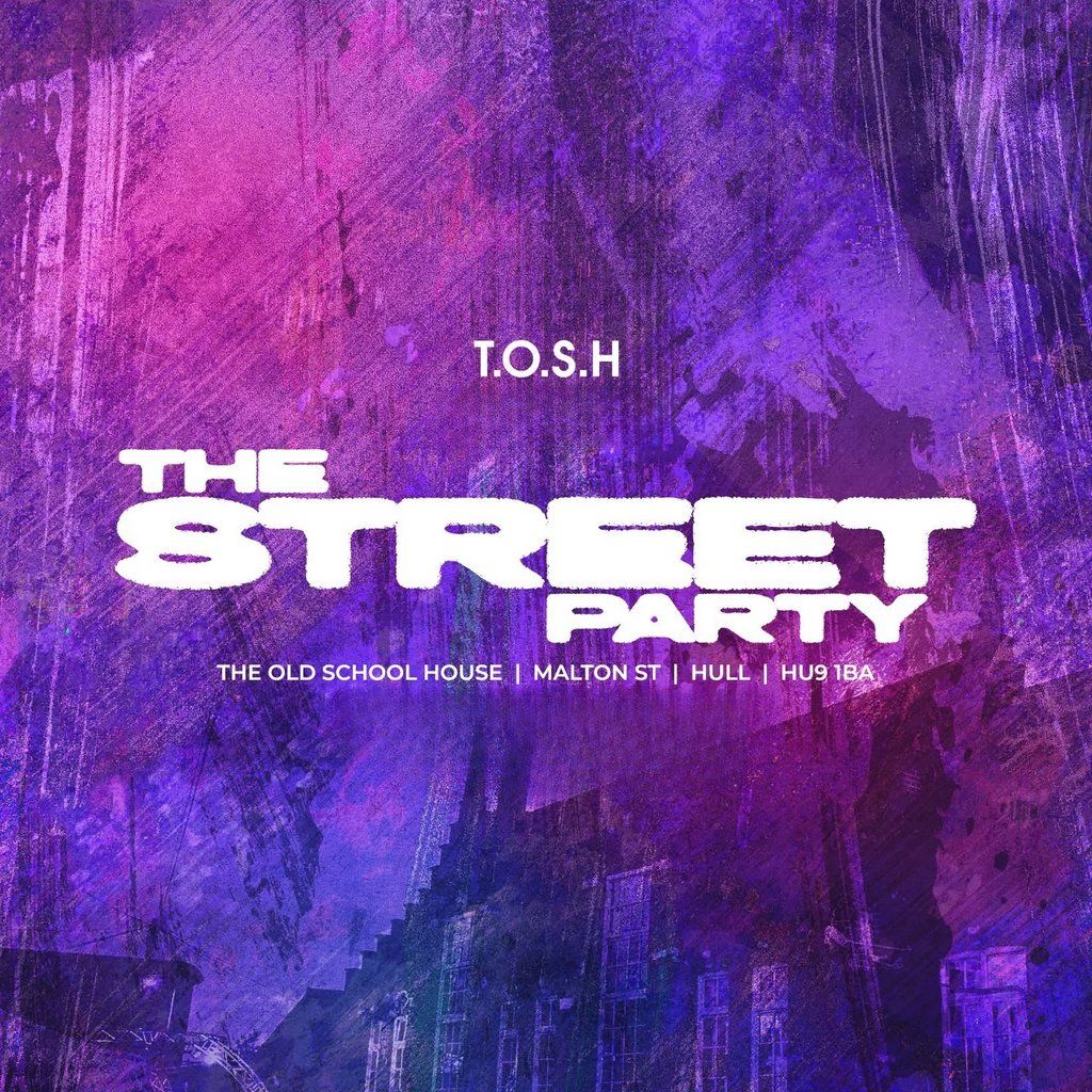 TOSH // Street Party, 23 May | Event in Kingston Upon Hull | AllEvents