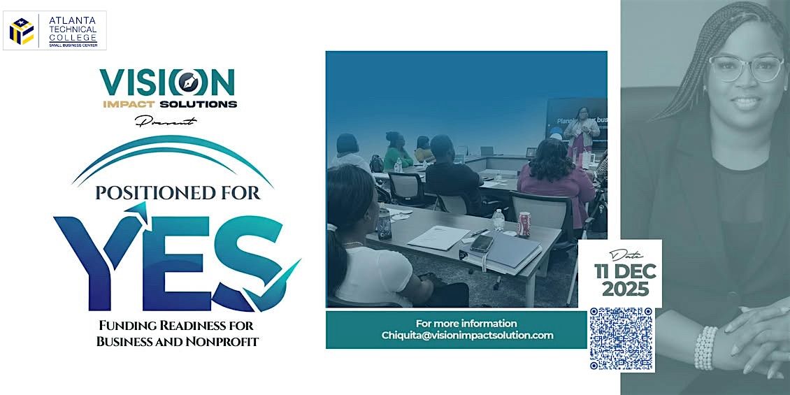 Positioned for YES: Funding Readiness for Businesses & Nonprofits, 11 December | Event in Atlanta | AllEvents