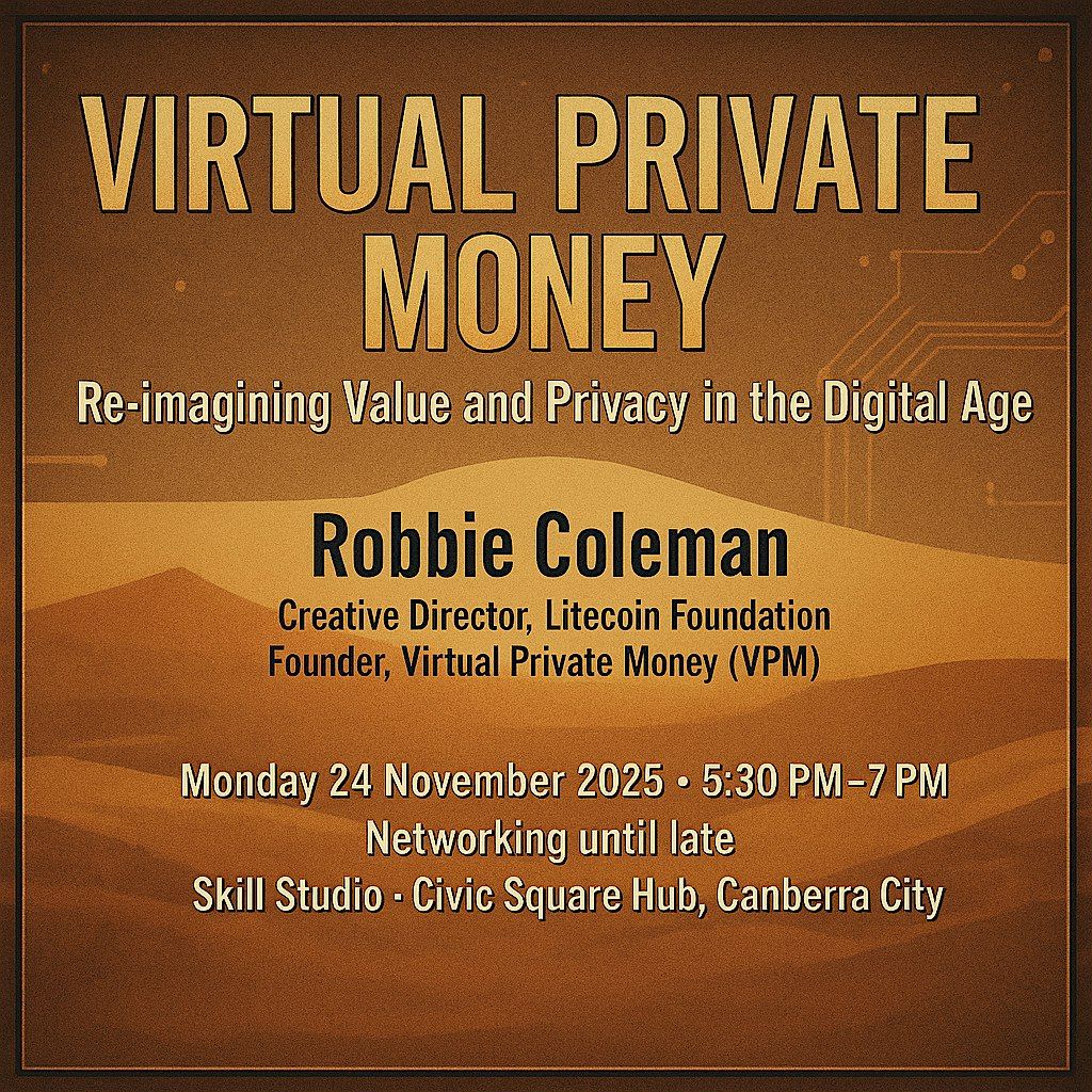 VIRTUAL PRIVATE MONEY Re-imagining Value and Privacy in the Digital Age, 24 November | Event in Canberra | AllEvents