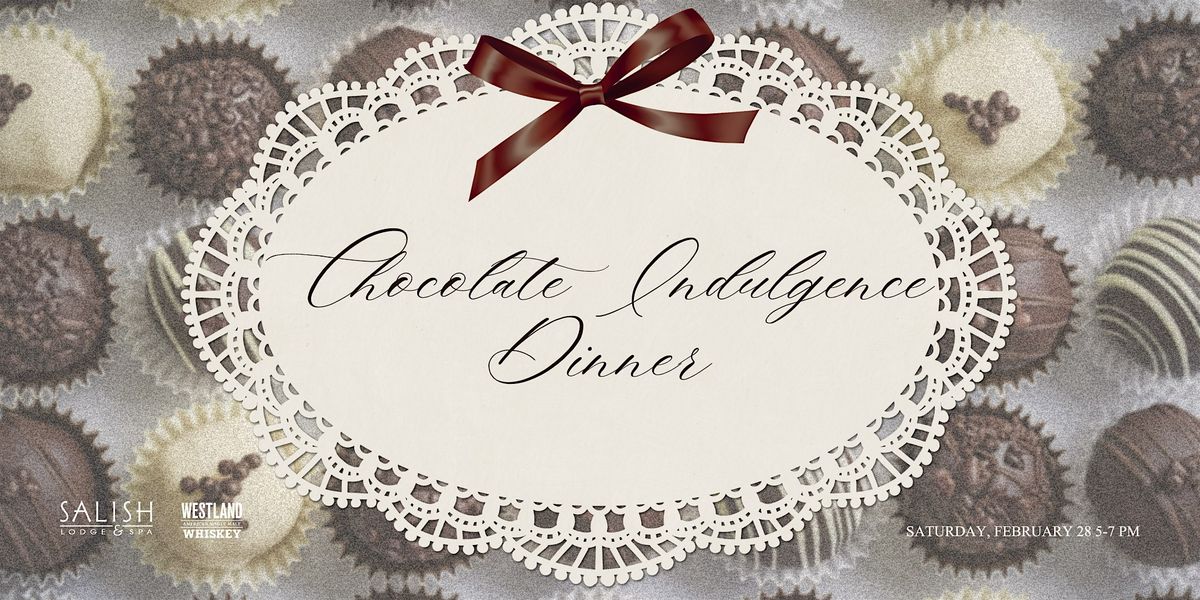 Chocolate Indulgence Dinner, 28 February | Event in Snoqualmie | AllEvents