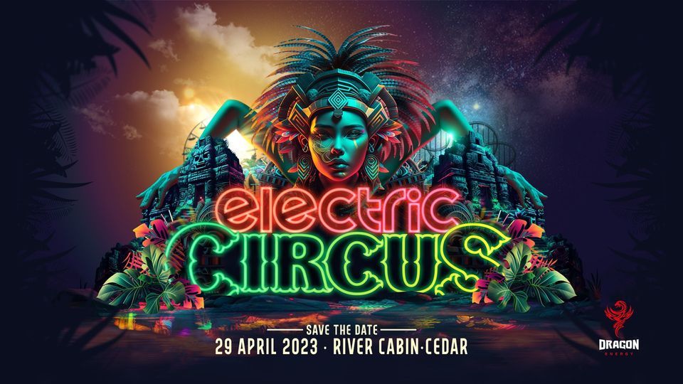 Electric Circus 29 April 2023 The Outdoor Carnival, The River Cabin