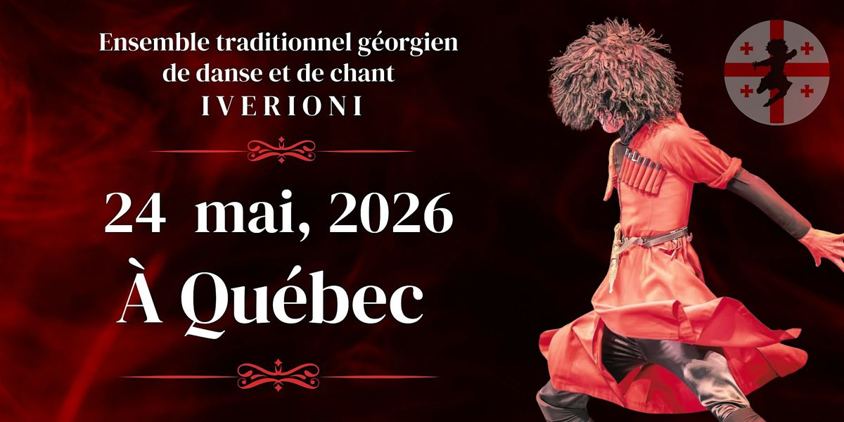 Légendes de Géorgie à Québec, University City Theater, Québec, 24 May ...