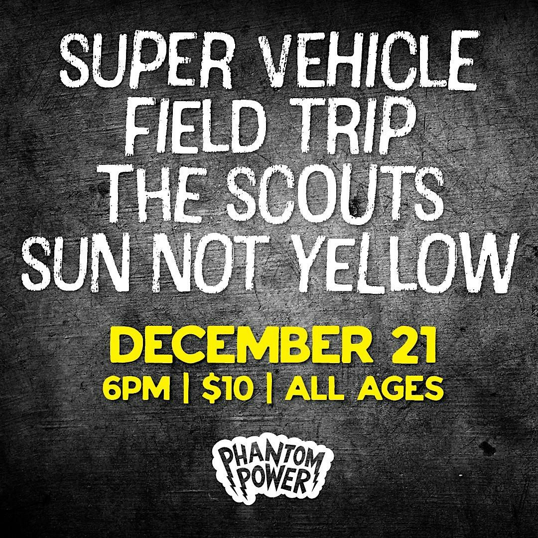 Super Vehicle w. Field Trip, The Scouts, Sun Not Yellow, 21 December | Event in Millersville | AllEvents