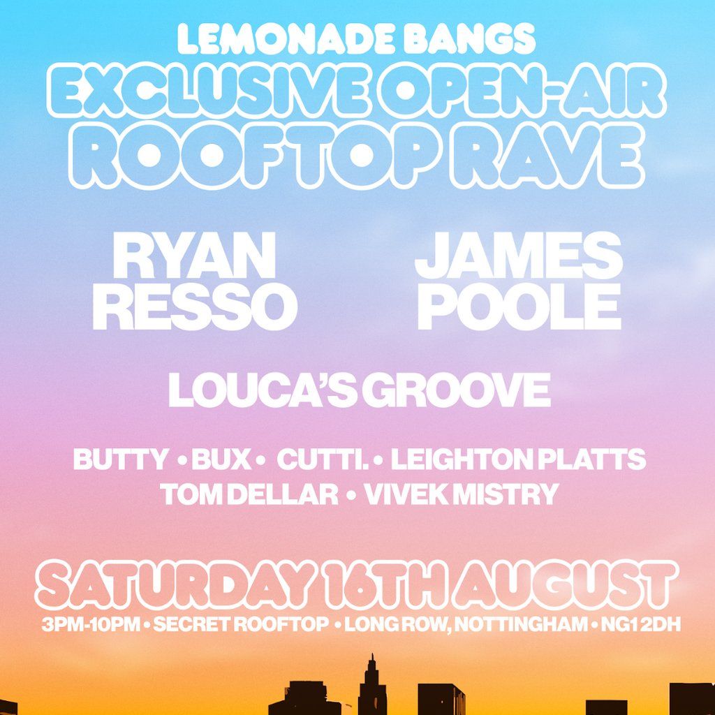 SECRET ROOFTOP DAY RAVE w/ Ryan Resso & James Poole - Nottingham, 16 August | Event in Nottingham | AllEvents