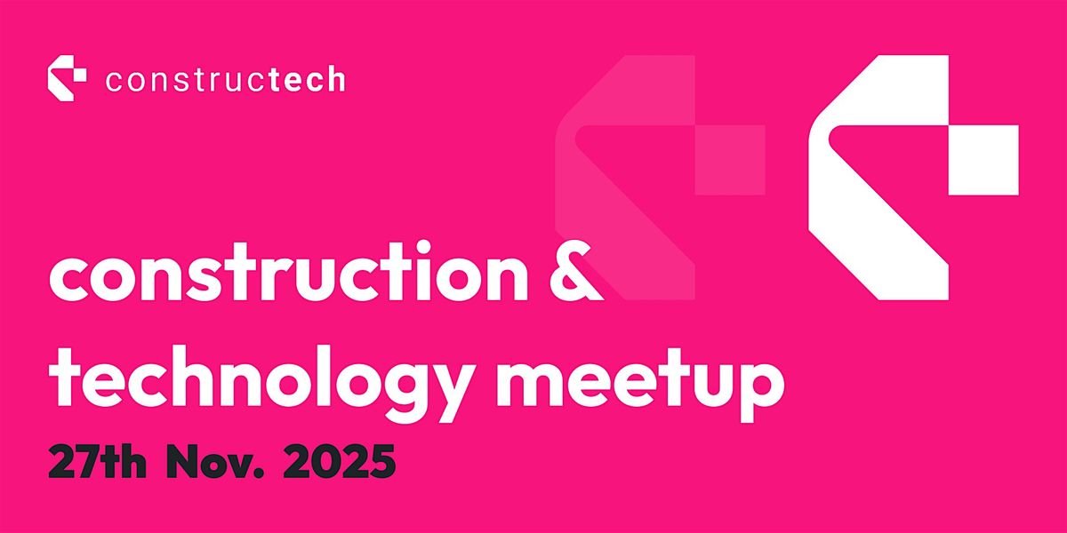 Constructech Meetup - November 2025, 27 November | Event in London | AllEvents