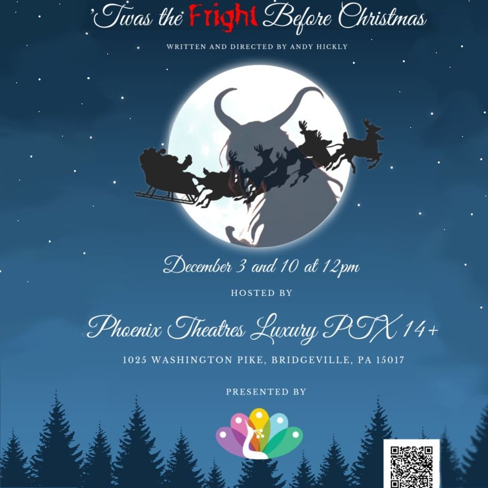 Twas The Fright Before Christmas, Phoenix Theatres Luxury 14 + PTX