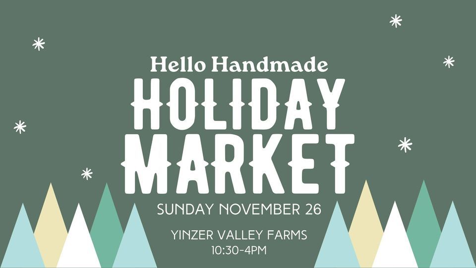 Hello November Farm Ranch Hello Handmade Holiday Market, Yinzer Valley Farms, Mount Pleasant, 26 ...