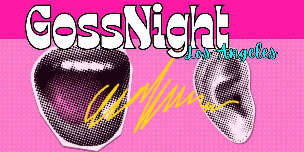 GossNight, 17 December | Event in Los Angeles | AllEvents