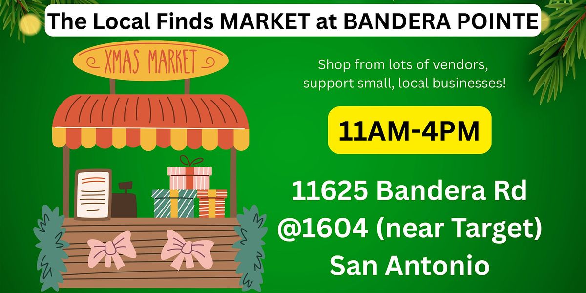 BANDERA POINTE MARKET - The Local Finds, 20 December | Event in San Antonio | AllEvents