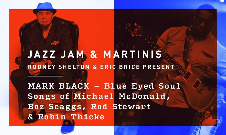 Rodney Shelton & Eric Brice Present Mark Black Blue Eyed Soul Songs of