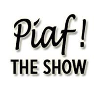 Piaf  Le Spectacle / Piaf the Show