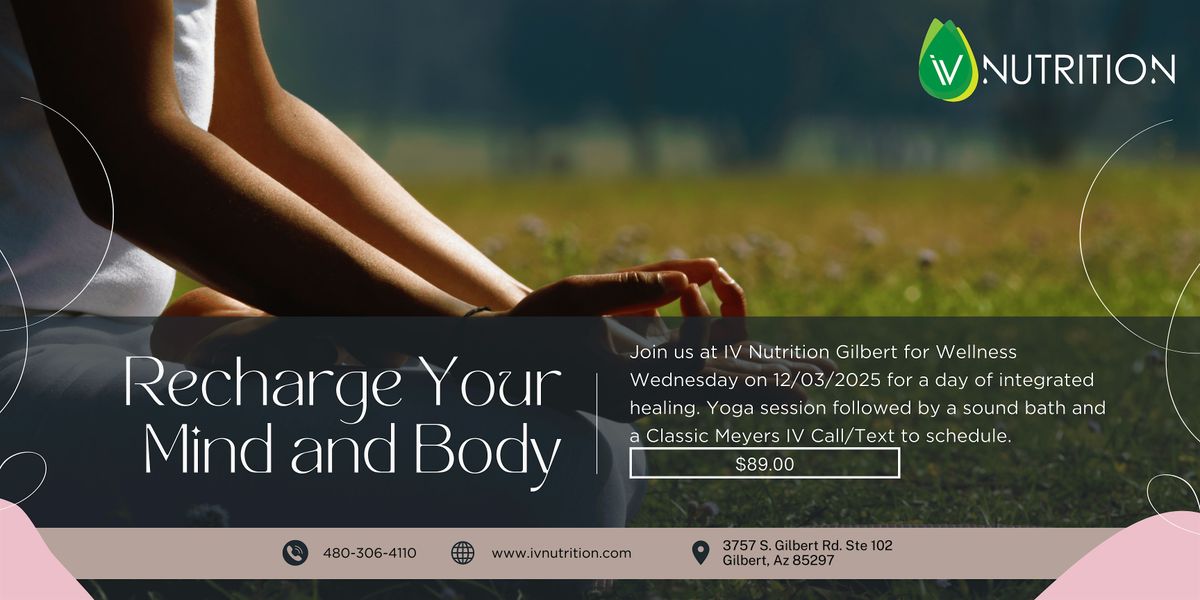 Wellness Wednesday - Restorative mix of yoga, sound healing and iv therapy. | Event in Gilbert | AllEvents
