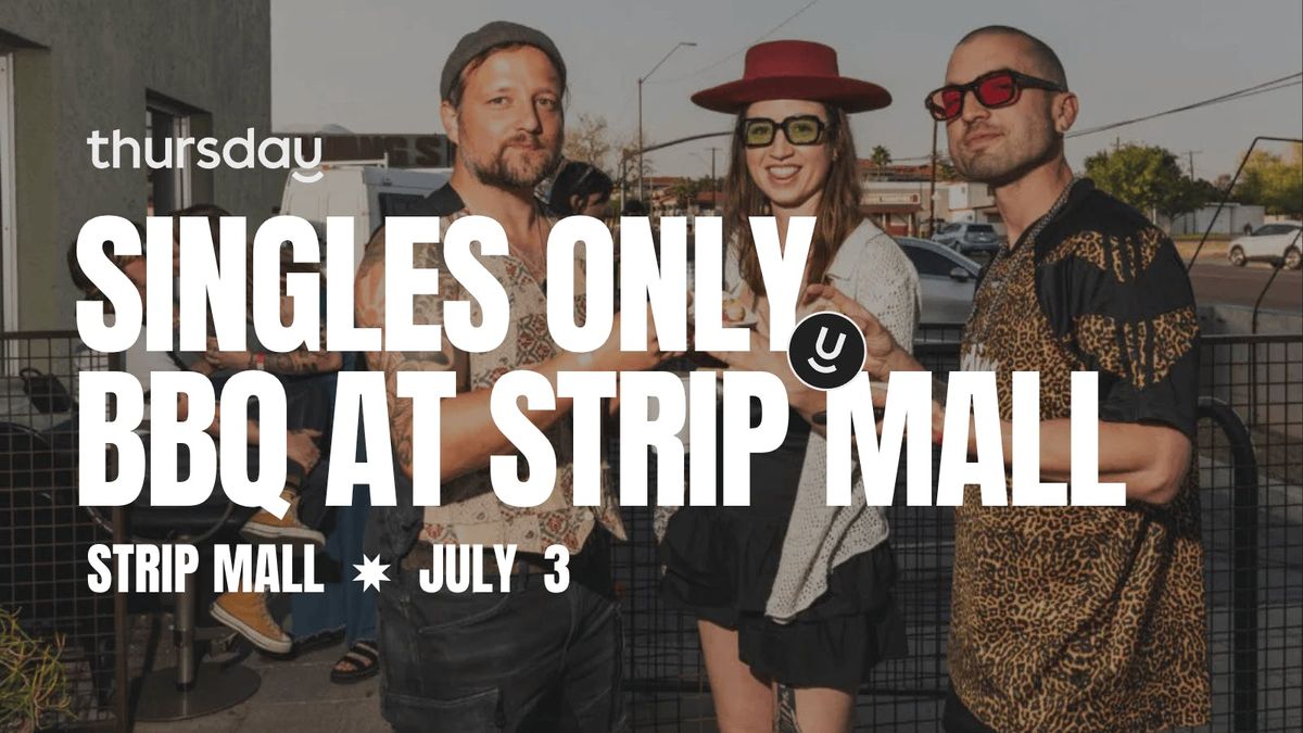 Thursday | Singles Only BBQ at Strip Mall | Central Phoenix, 4 July | Event in Phoenix | AllEvents