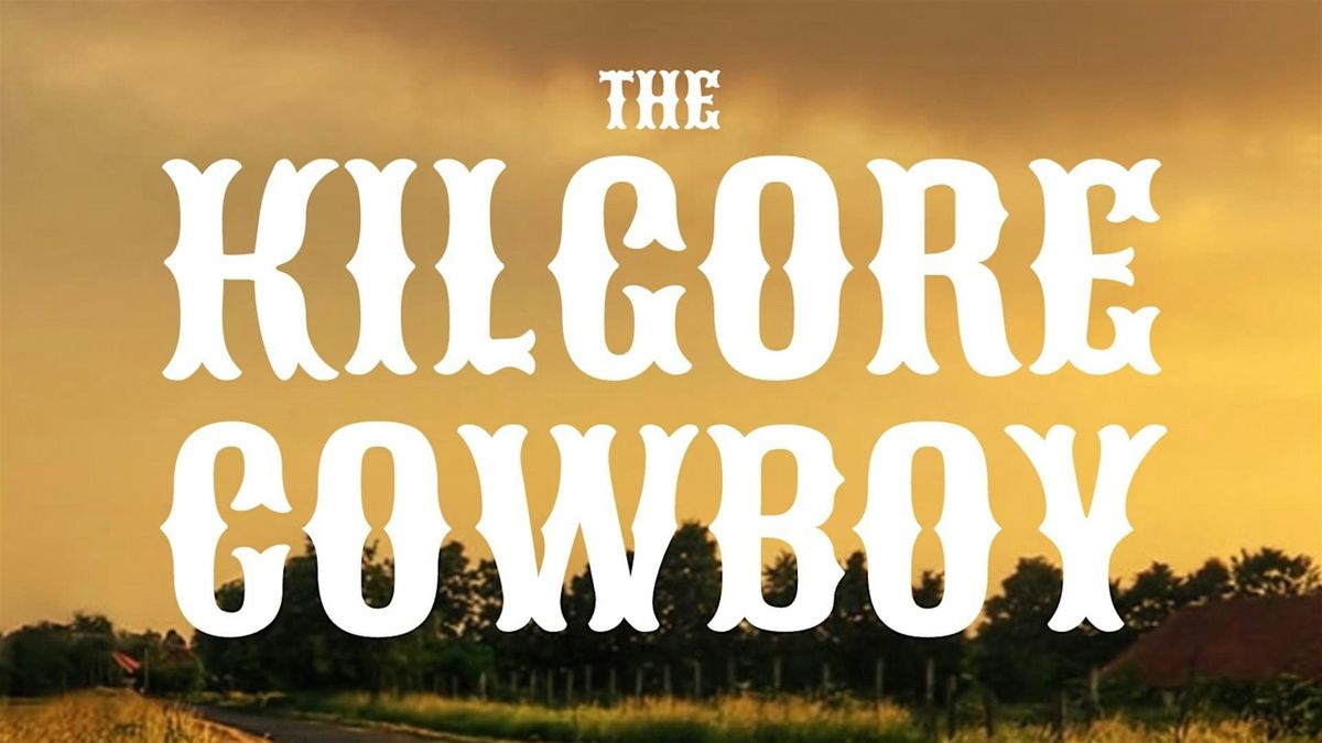 The Kilgore Cowboy: FINAL SHOWING IN TEXAS, 14 December | Event in Henderson | AllEvents