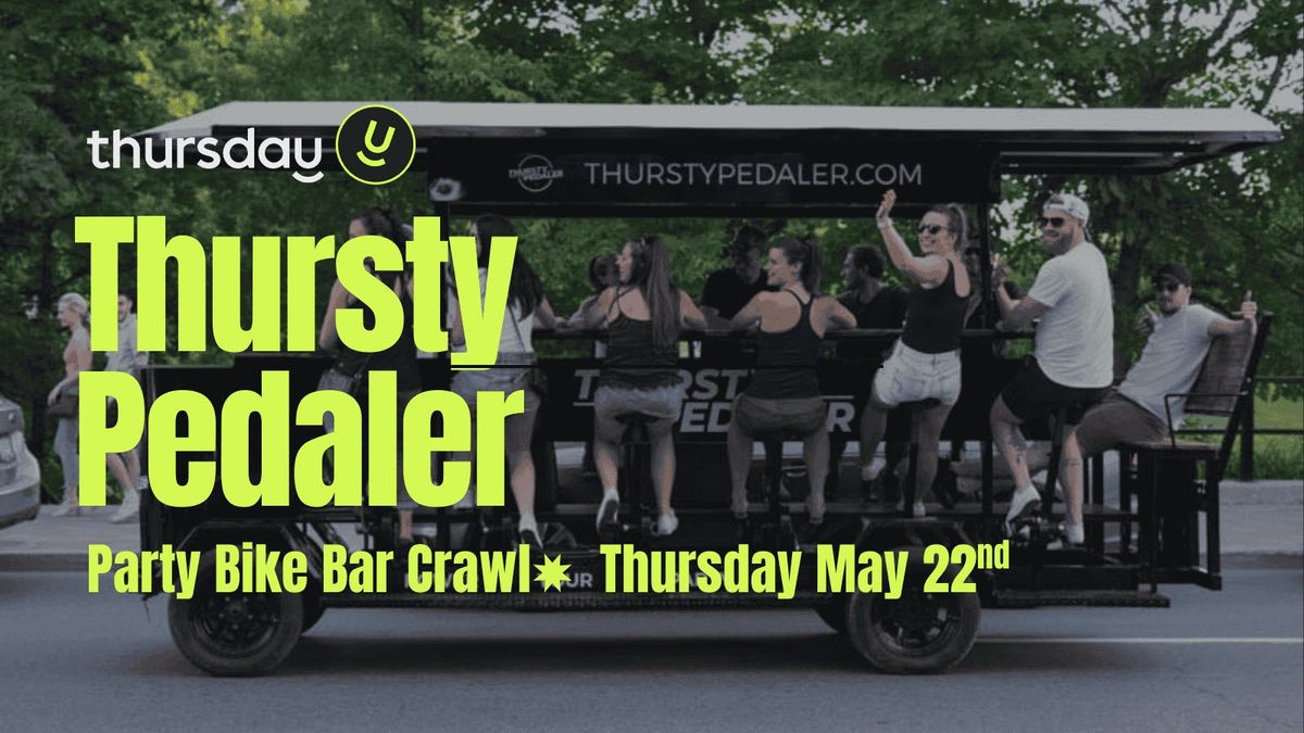  Thursday | Ottawa's Party Bike |  Thursty Pedaler, 22 May | Event in Ottawa | AllEvents