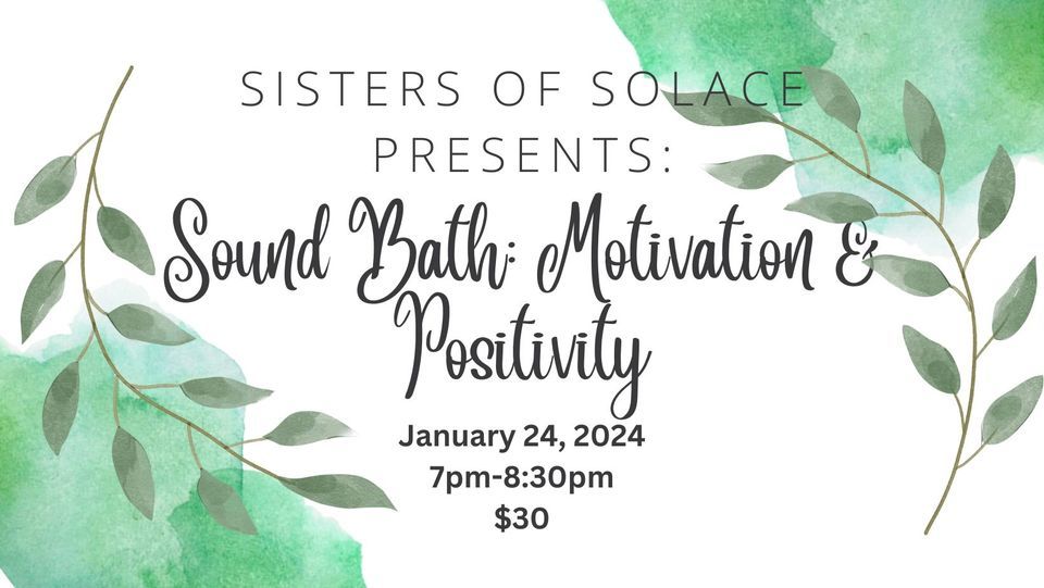 Sound Bath Motivation & Positivity, Sisters Of Solace Holistic