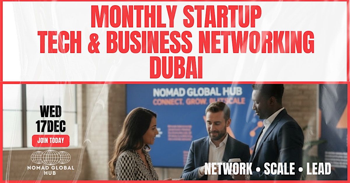 Monthly Startup, Tech & Business Networking — Dubai, 17 December | Event in Dubai | AllEvents