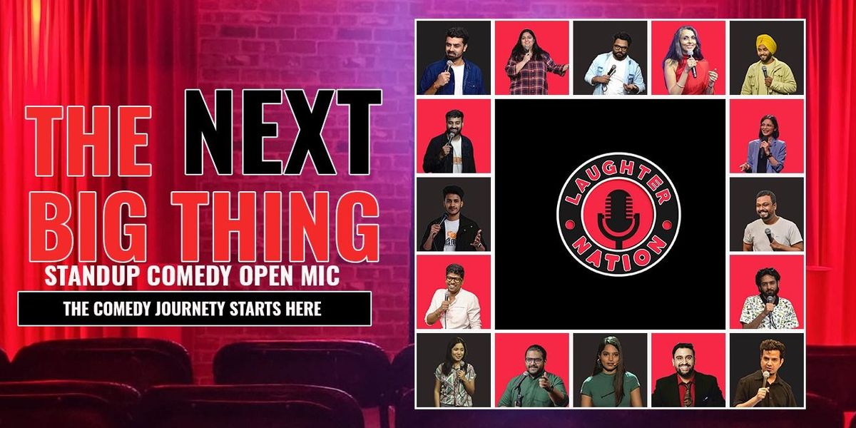 The Next Big Thing - Standup Open Mic, 30 May | Event in New Delhi | AllEvents