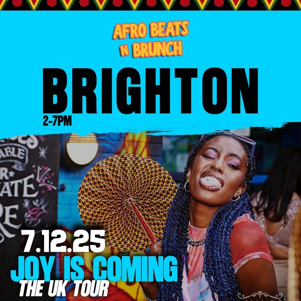 BRIGHTON 7th Dec - Afrobeats N Brunch - Joy is coming Tour, 7 December | Event in Brighton | AllEvents