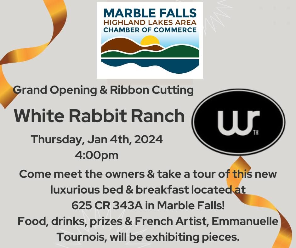 White Rabbit Ranch Ribbon Cutting, 625 CR 343A Marble Falls Tx 78654