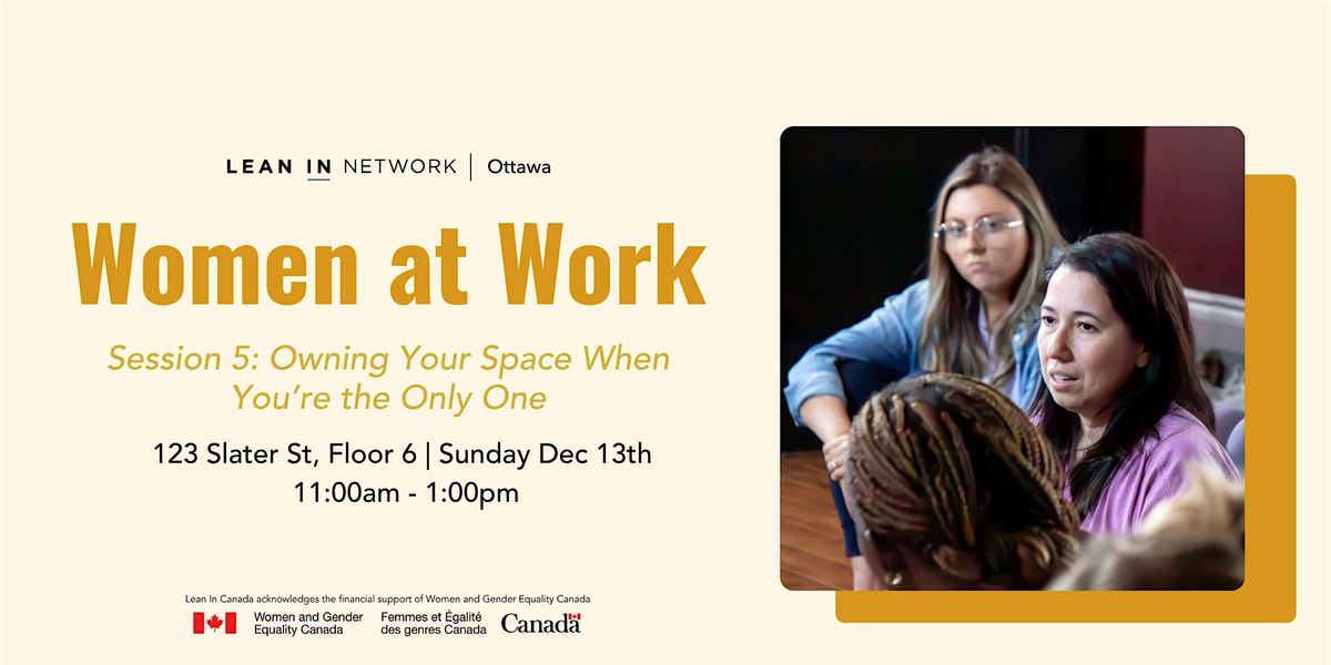 Lean In Ottawa: Owning Your Space When You’re the Only One, 13 December | Event in Ottawa | AllEvents